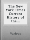 Cover image for The New York Times Current History of the European War, Vol 1, Issue 4, January 23, 1915